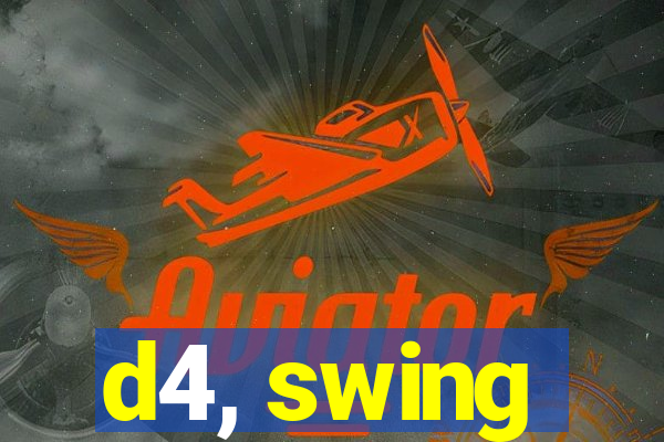 d4, swing